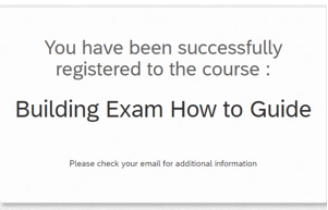 Screenshot showing: You have been successfully registered to the course: Building Exam How To Guide